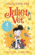 Juliet, nearly a vet. Collection one / Rebecca Johnson ; illustrated by Kyla May.