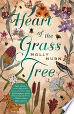 Heart of the grass tree / Molly Murn.
