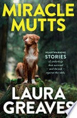Miracle mutts / Laura Greaves.