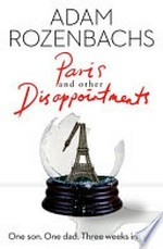 Paris and other disappointments / Adam Rozenbachs.