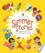 The Puffin Book of summer stories : eight favourite Australian picture books / Various.