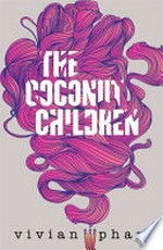 The coconut children / Vivian Pham.