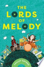 The lords of melody / Phillip Gwynne.