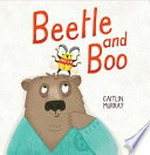 Beetle and Boo / Caitlin Murray.