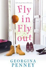 Fly in fly out / Georgina Penney.