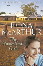 The homestead girls / Fiona McArthur.