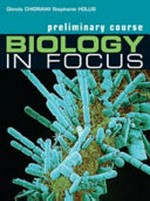 Biology in focus : preliminary course / Glenda Chidrawi, Stephanie Hollis.