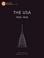 The USA : 1900-1945 / Sarah Mirams ; series editor, Tony Taylor.