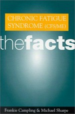 Chronic fatigue syndrome (CFS/ME) / Frankie Campling and Michael Sharpe.