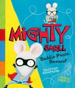 Mighty small / Timothy Knapman ; [illustrated by] Rosie Reeve.