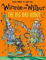 The big bad robot / Valerie Thomas and Korky Paul.