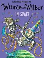 Winnie and Wilbur in space. / Valérie Thomas and Korky Paul.