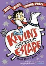 Kevin's great escape / by the remarkable double act that is Philip Reeve and Sarah McIntyre.