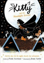 Kitty and the moonlight rescue / written by Paula Harrison ; illustrated by Jenny Løvlie.