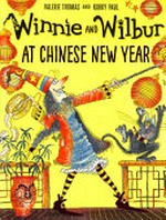 Winnie and Wilbur at Chinese new year / Valerie Thomas ; illustrated by Korky Paul.