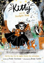Kitty and the starlight song / written by Paula Harrison ; illustrated by Jenny Løvlie.