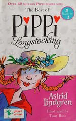 The best of Pippi Longstocking / Astrid Lindgren ; illustrated by Tony Ross.