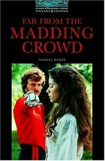 Far from the madding crowd / Thomas Hardy ; retold by Clare West.