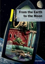 From the earth to the moon / Jules Verne ; founder editors: Bill Bowler and Sue Parminter ; text adaptation by Janet Hardy-Gould.