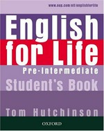 English for life. Pre-intermediate student's book / Tom Hutchinson.