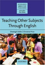 Teaching other subjects through English / Sheelagh Deller, Christine Price.