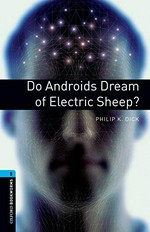 Do androids dream of electric sheep? / Philip K. Dick ; retold by Andy Hopkins and Joc Potter.