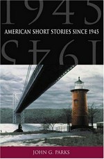 American short stories since 1945 / [selected] by John G. Parks.