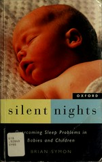 Silent nights : overcoming sleep problems in babies and children / by Brian Symon.