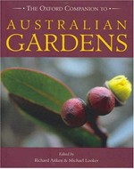 The Oxford companion to Australian gardens / edited by Richard Aitken & Michael Looker.