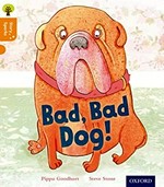 Bad, bad dog! / written by Pippa Goodhart ; illustrated by Steve Stone.