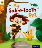 My sabre-tooth pet / written by Aleesah Darlison ; illustrated by Ben Whitehouse.