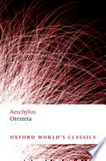Oresteia / Aeschylus ; translated with an introduction and notes by Christopher Collard.