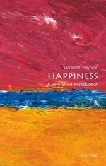 Happiness / Daniel M. Haybron.