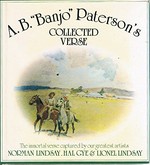 The collected verse of A.B. Paterson : with the original illustrations of Norman Lindsay, Hal Gye & Lionel Lindsay