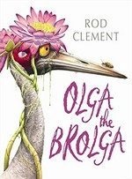 Olga the brolga / Rod Clement.