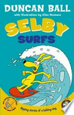 Selby surfs / Duncan Ball ; with illustrations by Allan Stomann.