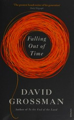 Falling out of time / by David Grossman.