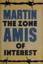 The zone of interest / Martin Amis.