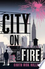 City on fire / Garth Risk Hallberg.