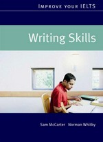 Improve your IELTS writing skills / Sam McCarter, Norman Whitby.