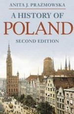 A history of Poland / Anita J. Prazmowska.