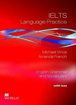 IELTS language practice : English grammar and vocabulary / Michael Vince, Amanda French.
