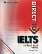 Direct to IELTS. Student's book with key / Sam McCarter.