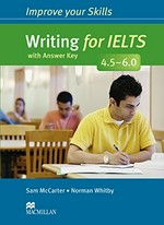 Writing for IELTS with answer key : 4.5-6.0 / Sam McCarter, Norman Whitby.