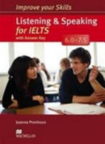 Listening and speaking for IELTS with answer key : 6.0-7.5 / Joanna Preshous.