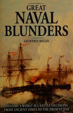 Great naval blunders / Geoffrey Regan.
