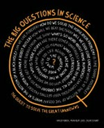 The big questions in science : the quest to solve the great unknowns / Hayley Birch, Mun Keat Looi, Colin Stuart.