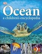 Ocean : a children's encyclopedia / [written by John Woodward].