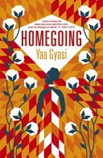 Homegoing / Yaa Gyasi.