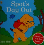Spot's day out / Eric Hill.